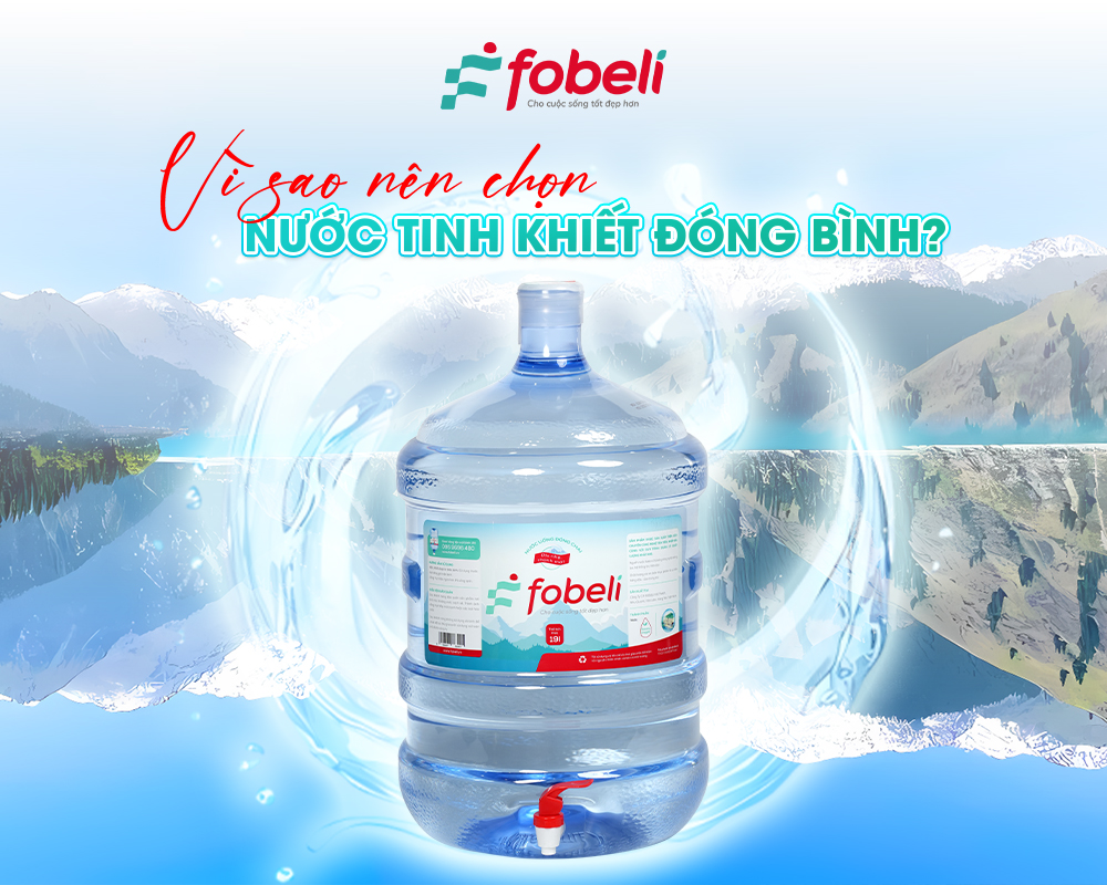 Vì sao nên chọn nước tinh khiết đóng bình?