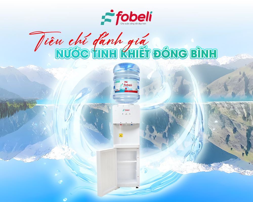 Tiêu chí đánh giá nước tinh khiết đóng bình