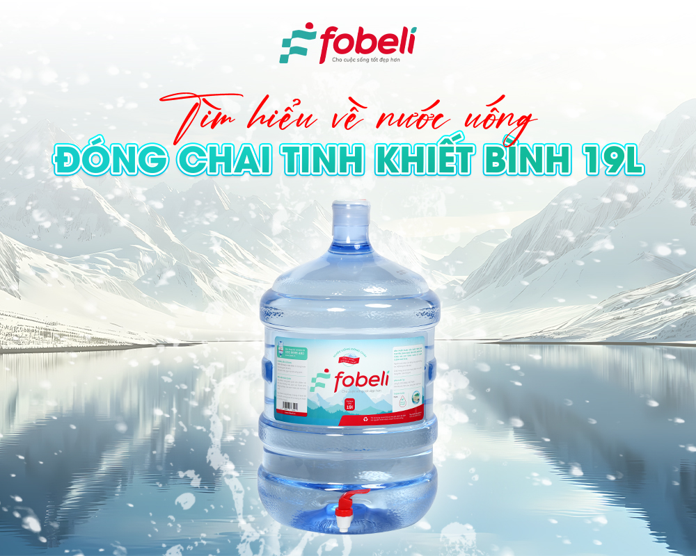 Tìm hiểu về nước uống đóng chai tinh khiết bình 19L